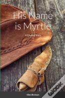 His Name Is Myrtle