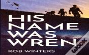 His Name Was Wren