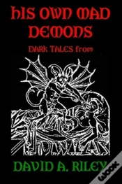 Capa do artigo His Own Mad Demons: Dark Tales From David A. Riley