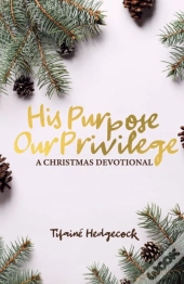 His Purpose Our Privilege