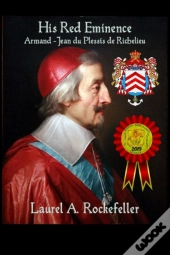 His Red Eminence, Armand-Jean Du Plessis