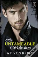 His Untameable Wickedness
