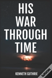 His War Through Time