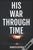 His War Through Time