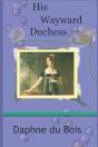 His Wayward Duchess - Preview