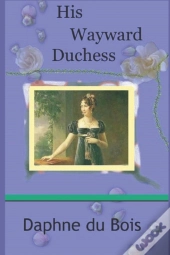 His Wayward Duchess