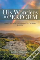 His Wonders To Perform