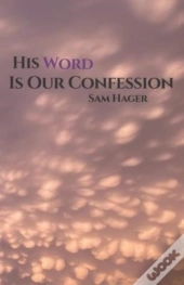 His Word Is Our Confession