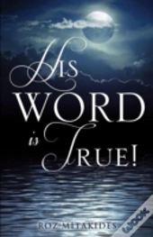 His Word Is True!