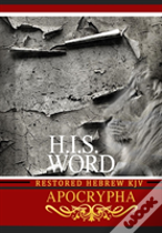 H.I.S. Word Restored Hebrew Kjv Apocrypha