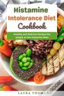 Histamine Intolerance Diet Cookbook