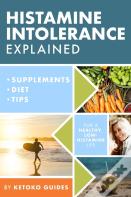 Histamine Intolerance Explained