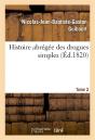 Histoire Abregee Des Drogues Simples. T.2 - Preview