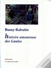 Histoire Amoureuse Des Gaules ;  Maximes D'Amour ; Carte Du Pays De Braquerie