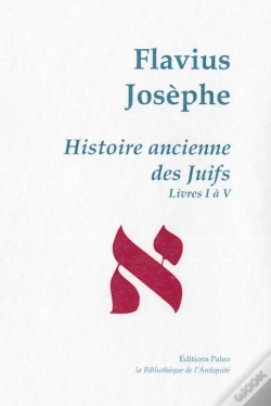 Capa do artigo Histoire Ancienne Des Juifs ; Livres 1 À 5 ; Oeuvres Complètes T.1