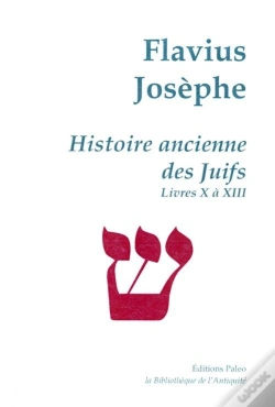 Capa do artigo Histoire Ancienne Des Juifs ; Livres 10 À 13 ; Oeuvres Complètes T.3