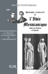 Histoire Complète De L'Idée Messianique Chez Le Peuple D'Israël