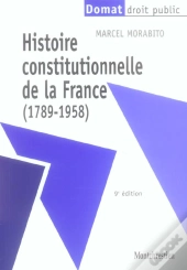 Histoire Constitutionnelle De La France (1789-1958) (9e Edition)