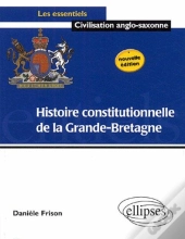 Histoire Constitutionnelle De La Grande Bretagne - Nouvelle Édition (Édition 2005)