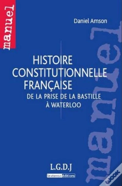 Capa do artigo Histoire Constitutionnelle Française ; De La Prise De La Bastille À Waterloo