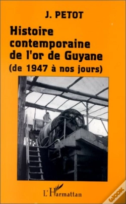 Capa do artigo Histoire Contemporaine De L'Or De Guyane De 1947 A Nos Jours