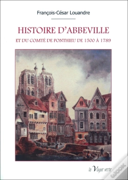 Capa do artigo Histoire D'Abbeville Et Du Comté De Ponthieu De 1500 À 1789
