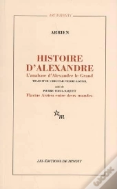 Histoire D'Alexandre : L'Anabase D'Alexandre Le Grand