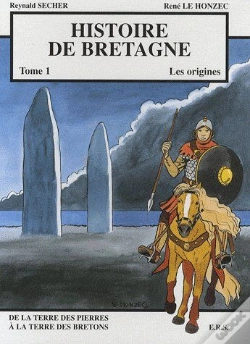 Capa do artigo Histoire De Bretagne T.1 ; Les Origines, De La Terre Des Pierres À La Terre Des Bretons