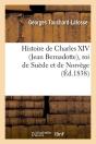 Histoire De Charles Xiv Edition 1838 - Preview