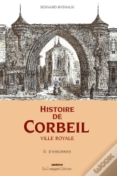 Histoire De Corbeil Ville Royale & D'Essonnes