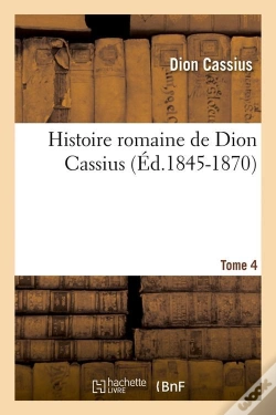 Capa do artigo Histoire De Dion Cassius T.4 Edition 1845 1870