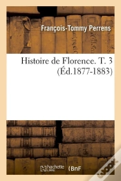 Capa do artigo Histoire De Florence T.3 Edition 1877 1883