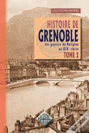 Capa do artigo Histoire De Grenoble Des Guerres De Religion Au Xix Siècle T.2
