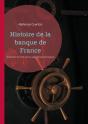 Histoire De La Banque De France : Une Exploration De L'Évolution Du Système Bancaire Français - Preview