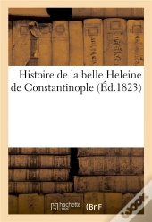 Histoire De La Belle Heleine De Constantinople