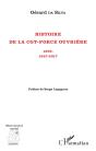 Histoire De La Cgt-Force Ouvrière ; 1895-1947-2017 - Preview
