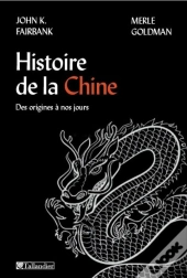 Histoire De La Chine ; Des Origines À Nos Jours