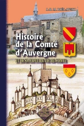 Histoire De La Comte D'Auvergne ; Et De Sa Capitale Vic-Le-Comte