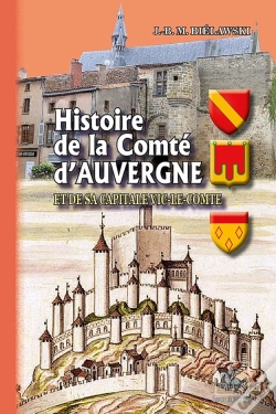 Capa do artigo Histoire De La Comté D'Auvergne Et De Sa Capitale Vic-Le-Comte