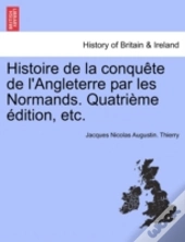 Histoire De La Conqu Te De L'Angleterre