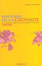 Histoire De La Croisade ; Le Recit D'Un Temoin De La Premiere Croisade ; 1095-1106 - Preview