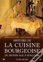 Histoire De La Cuisine Bourgeoise : Du Moyen Âge À Nos Jours