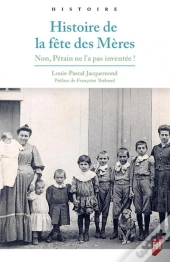 Histoire De La Fête Des Mères ; Non, Pétain Ne L'A Pas Inventée
