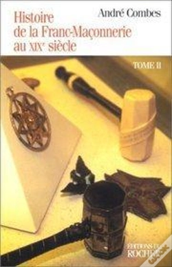 Capa do artigo Histoire De La Franc Maçonnerie Au Xix Siècle Tome 2