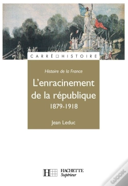 Capa do artigo Histoire De La France ; L'Enracinement De La République, 1879-1918
