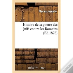 Capa do artigo Histoire De La Guerre Des Juifs Contre Les Romains, Precedee De Sa Vie Par Lui-Meme