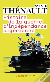 Histoire De La Guerre D'Indépendance Algérienne