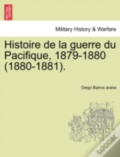 Capa do artigo Histoire De La Guerre Du Pacifique, 1879-1880 (1880-1881).