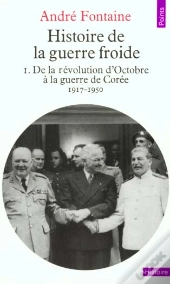 Histoire De La Guerre Froide T.1 De La Revolution D'Octobre A La Guerre De Coree 1917-1950