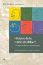 Histoire De La Haine Identitaire : - Mutations Et Diffusions De L'Altérophobie - - Preview
